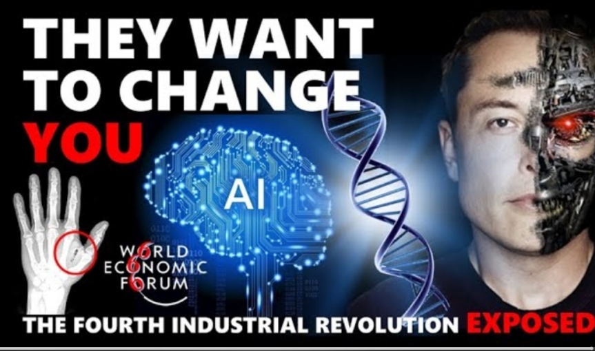 THEY WANT TO CHANGE YOU: THE FOURTH INDUSTRIAL REVOLUTION